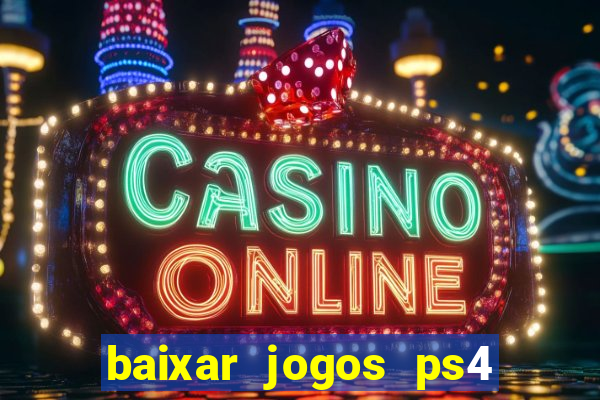 baixar jogos ps4 pkg pt br